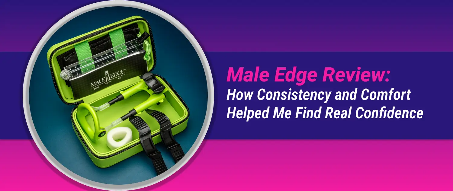 Male Edge Review: How Consistency and Comfort Helped Me Find Real Confidence banner with green kit in open case